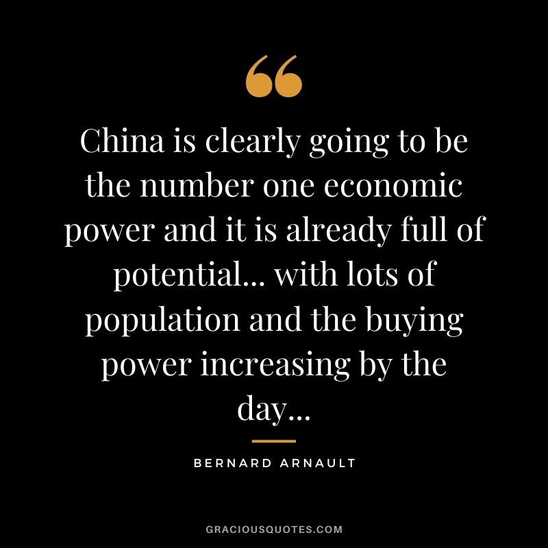 China is clearly going to be the number one economic power and it is already full of potential... with lots of population and the buying power increasing by the day...