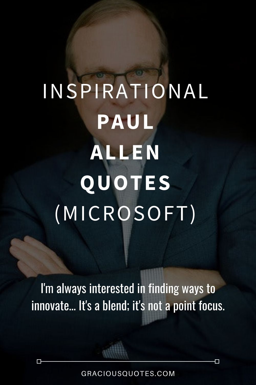 Inspirational Paul Allen Quotes (MICROSOFT) - Gracious Quotes