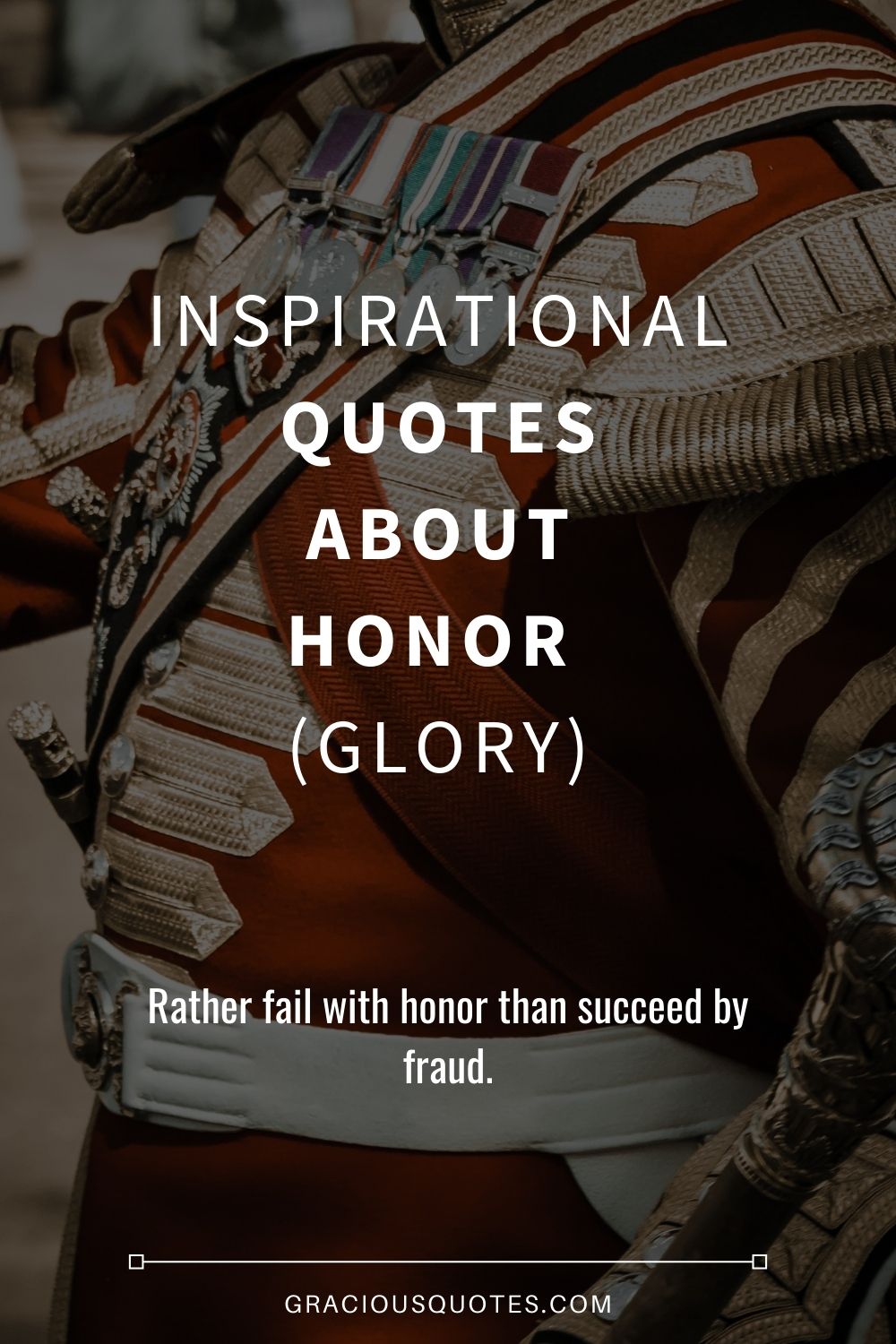 Inspirational Quotes About Honor (GLORY) - Gracious Quotes