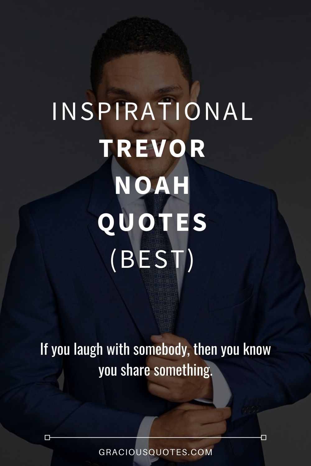 Inspirational Trevor Noah Quotes (BEST) - Gracious Quotes