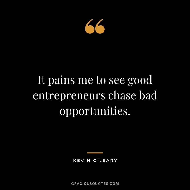 It pains me to see good entrepreneurs chase bad opportunities.