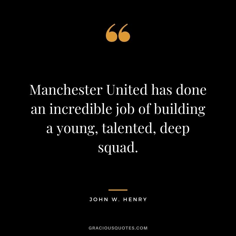 Manchester United has done an incredible job of building a young, talented, deep squad.