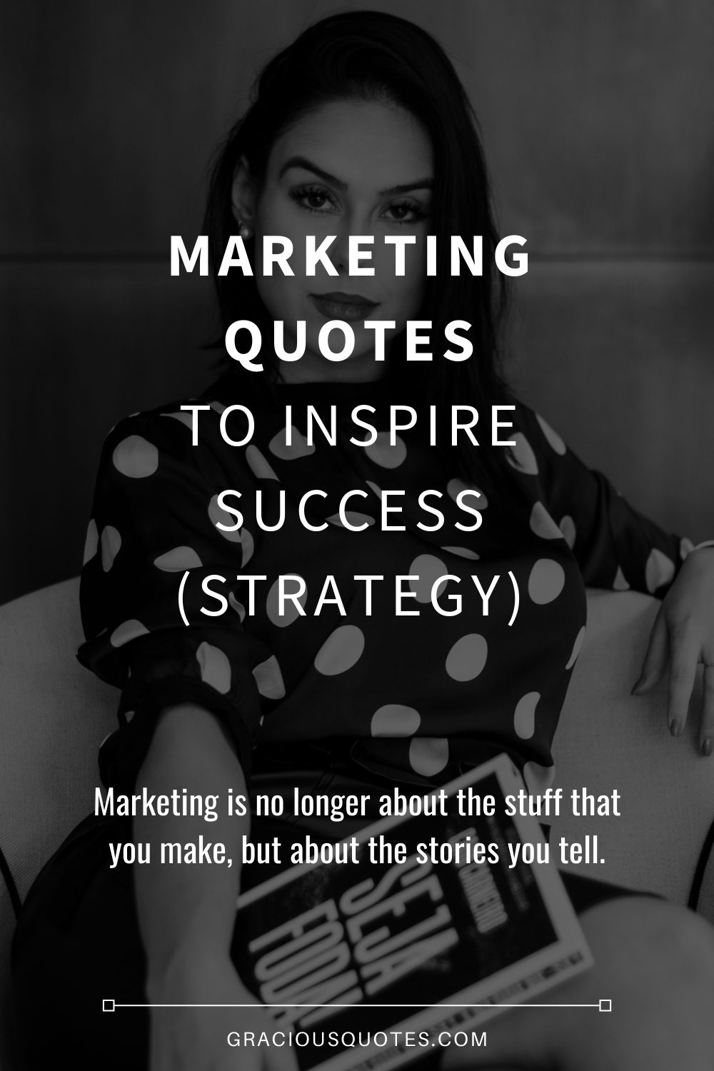Marketing Quotes to Inspire Success (STRATEGY) - Gracious Quotes