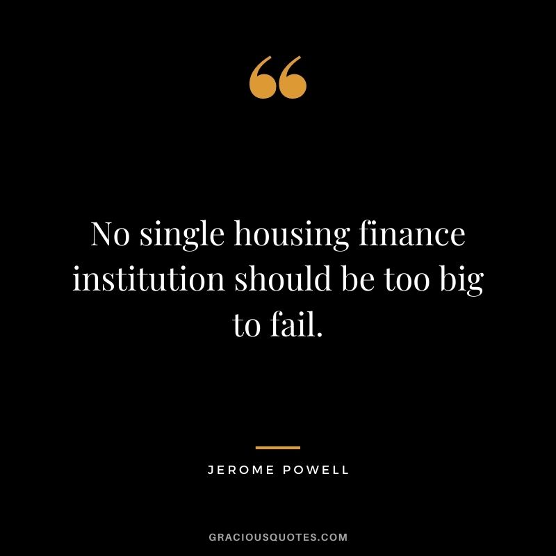 No single housing finance institution should be too big to fail.