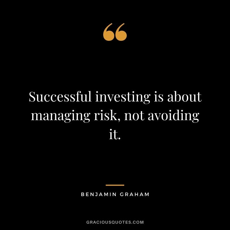 Successful investing is about managing risk, not avoiding it.