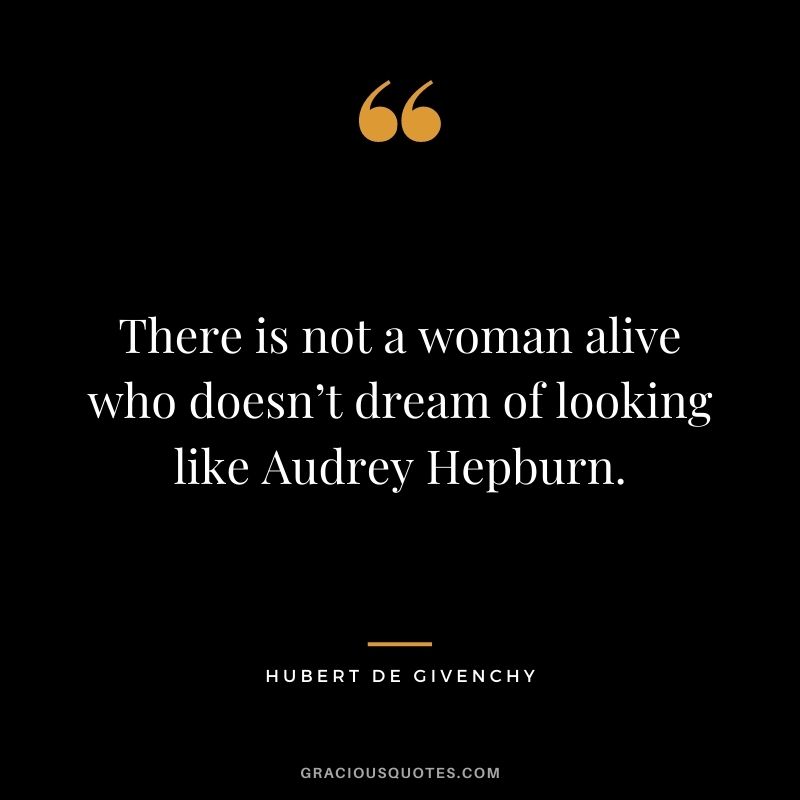 There is not a woman alive who doesn’t dream of looking like Audrey Hepburn.