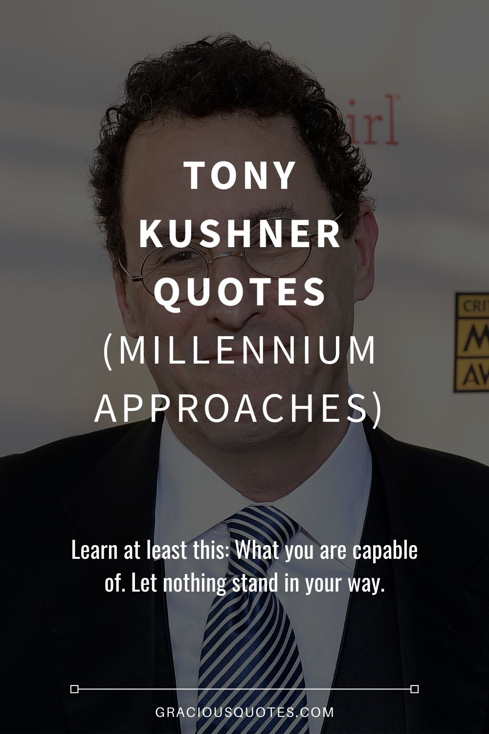 Tony Kushner Quotes (MILLENNIUM APPROACHES) - Gracious Quotes