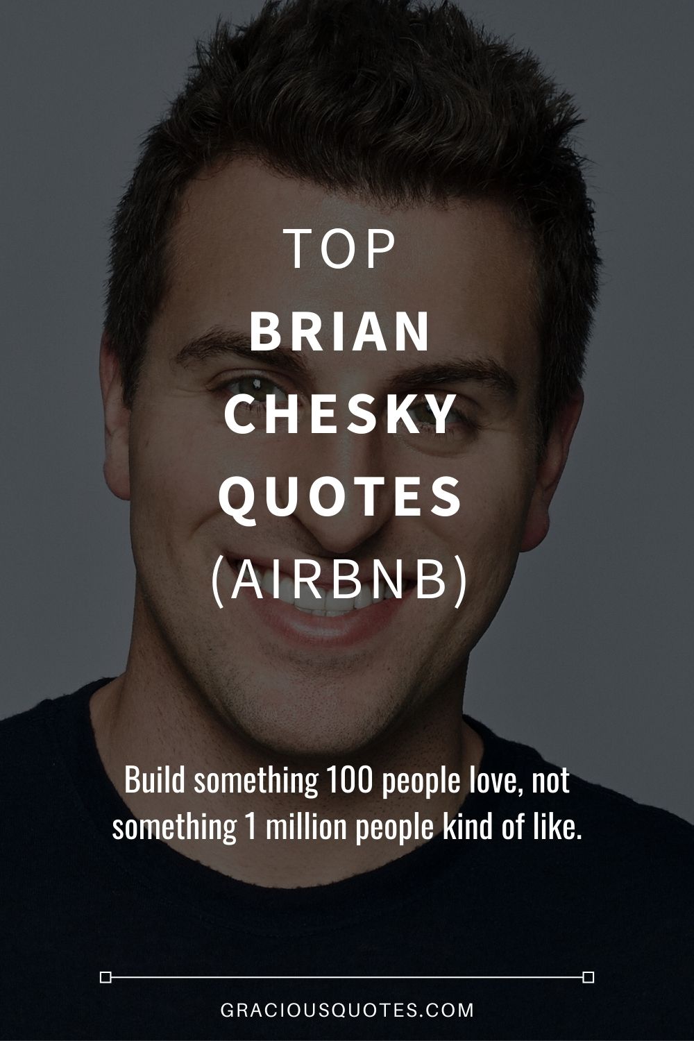 Top Brian Chesky Quotes (AIRBNB) - Gracious Quotes