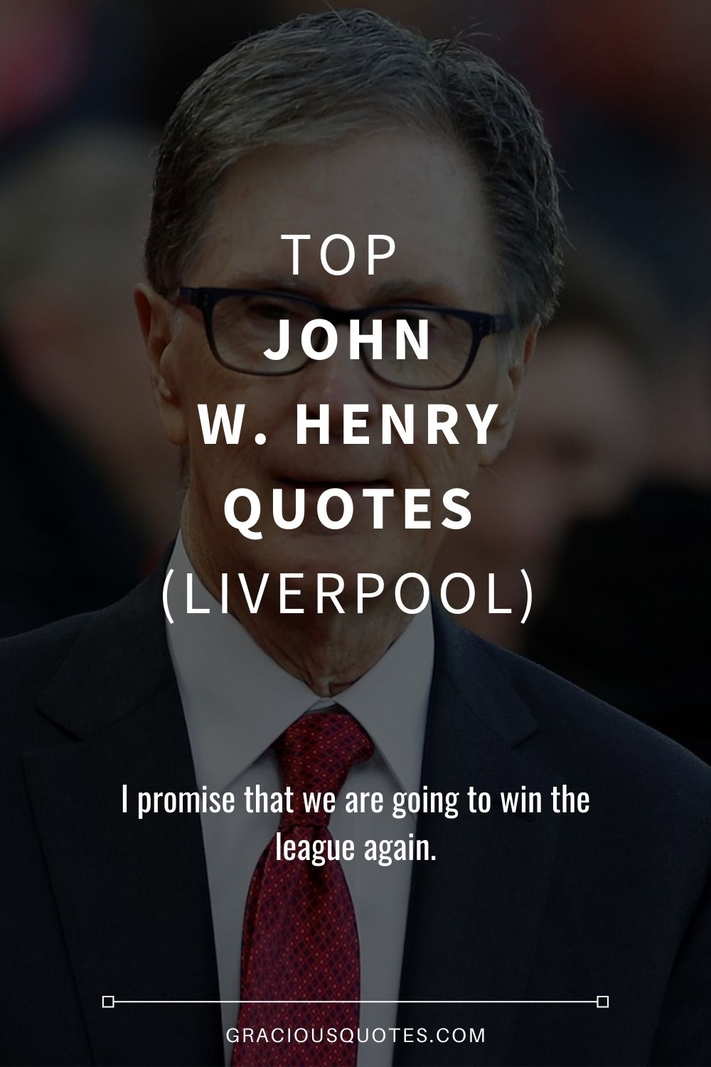 Top John W. Henry Quotes (LIVERPOOL) - Gracious Quotes