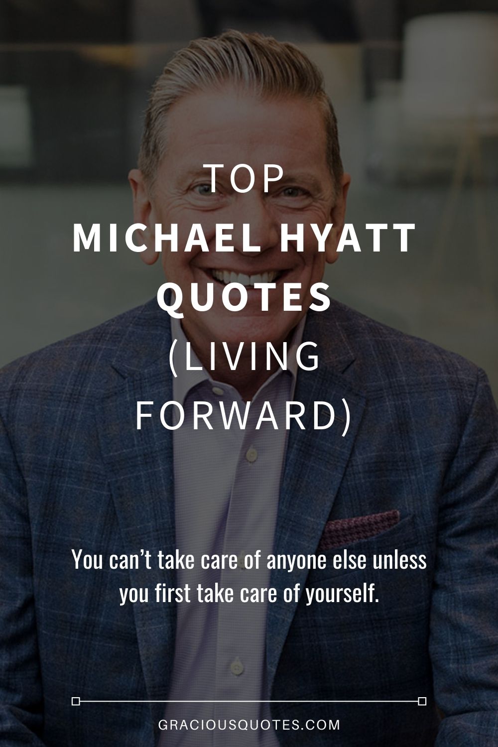 Top Michael Hyatt Quotes (LIVING FORWARD) - Gracious Quotes
