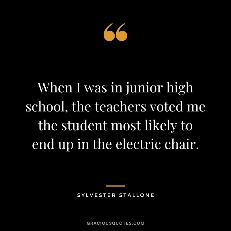 When I was in junior high school, the teachers voted me the student most likely to end up in the electric chair.