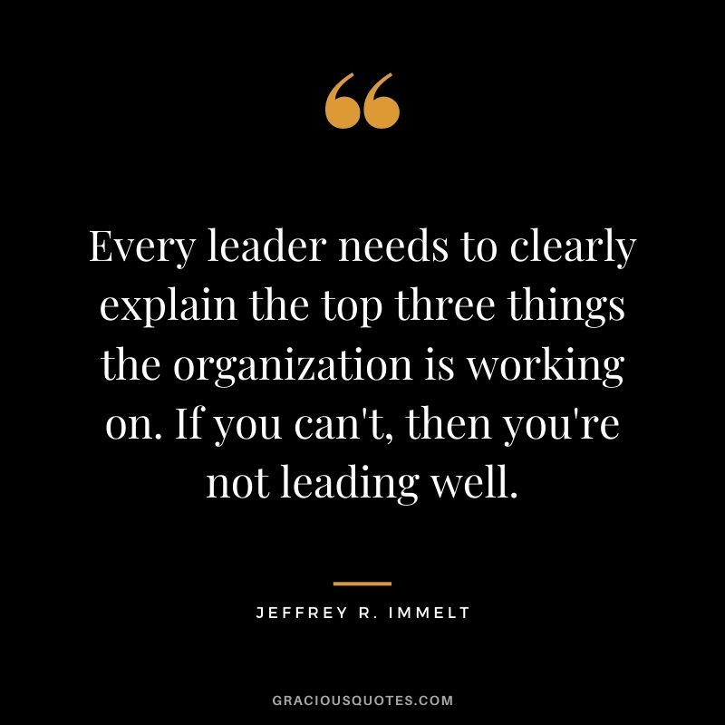 Every leader needs to clearly explain the top three things the organization is working on. If you can't, then you're not leading well.