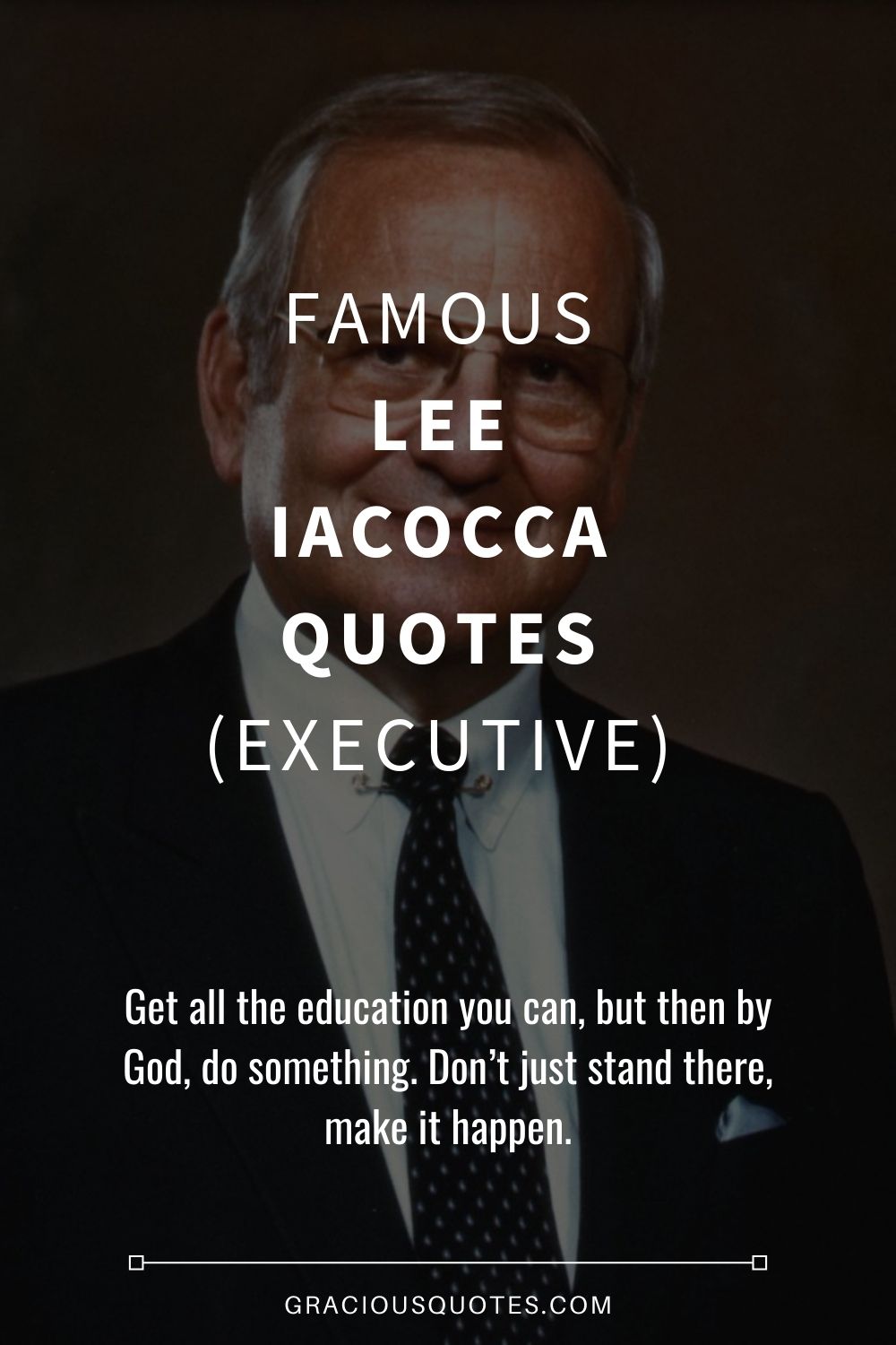 Famous Lee Iacocca Quotes (EXECUTIVE) - Gracious Quotes