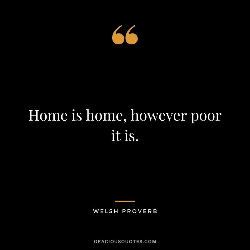 Home is home, however poor it is.