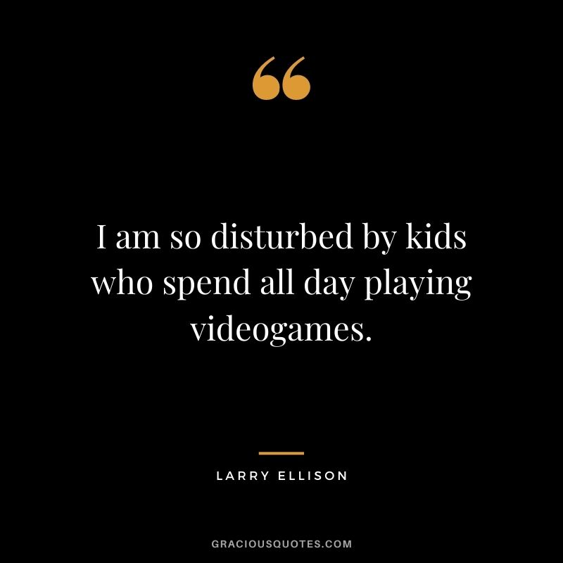I am so disturbed by kids who spend all day playing videogames.