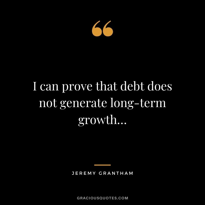 I can prove that debt does not generate long-term growth…