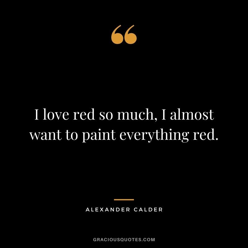 I love red so much, I almost want to paint everything red.