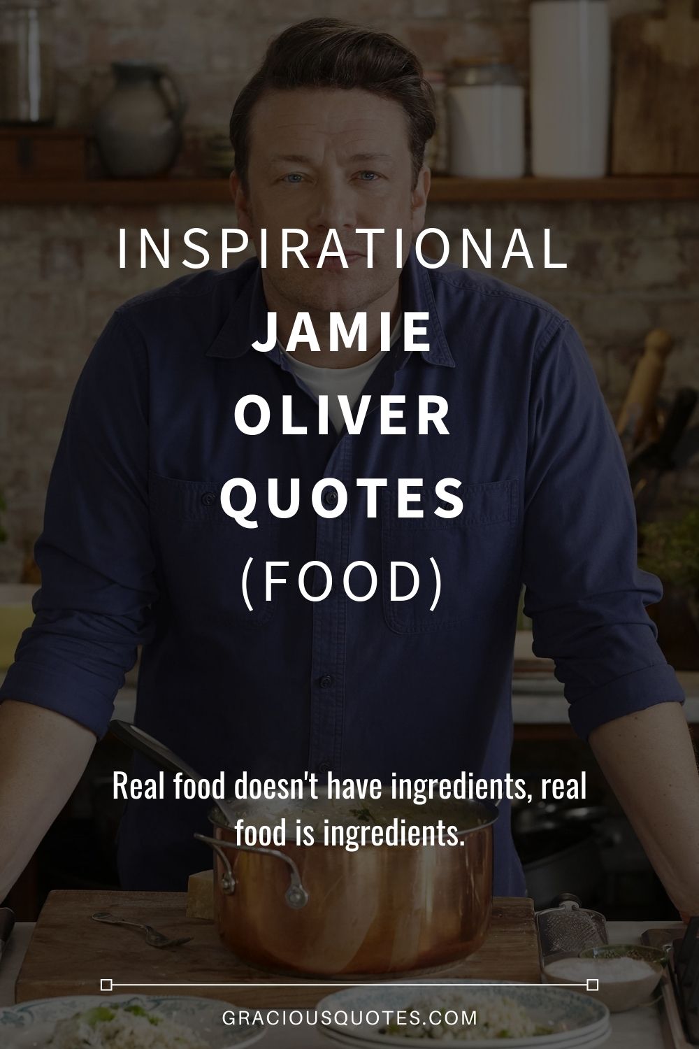 Inspirational Jamie Oliver Quotes (FOOD) - Gracious Quotes