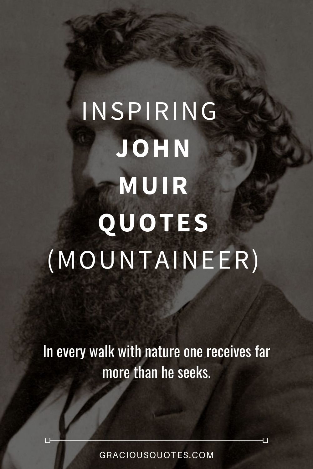Inspiring John Muir Quotes (MOUNTAINEER) - Gracious Quotes