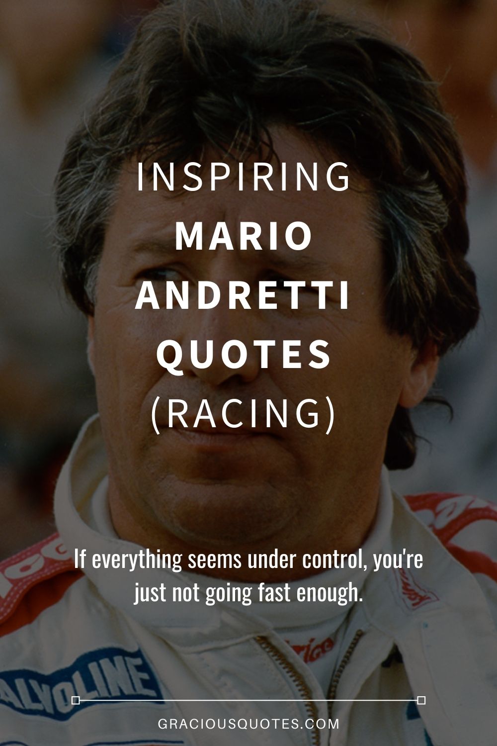Inspiring Mario Andretti Quotes (RACING) - Gracious Quotes