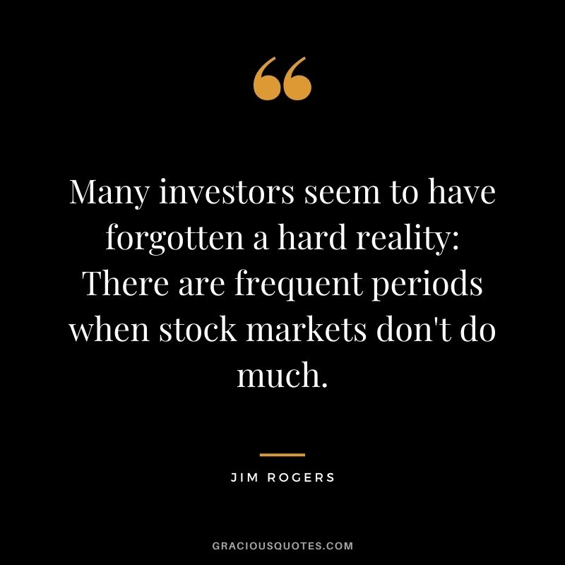Many investors seem to have forgotten a hard reality There are frequent periods when stock markets don't do much.