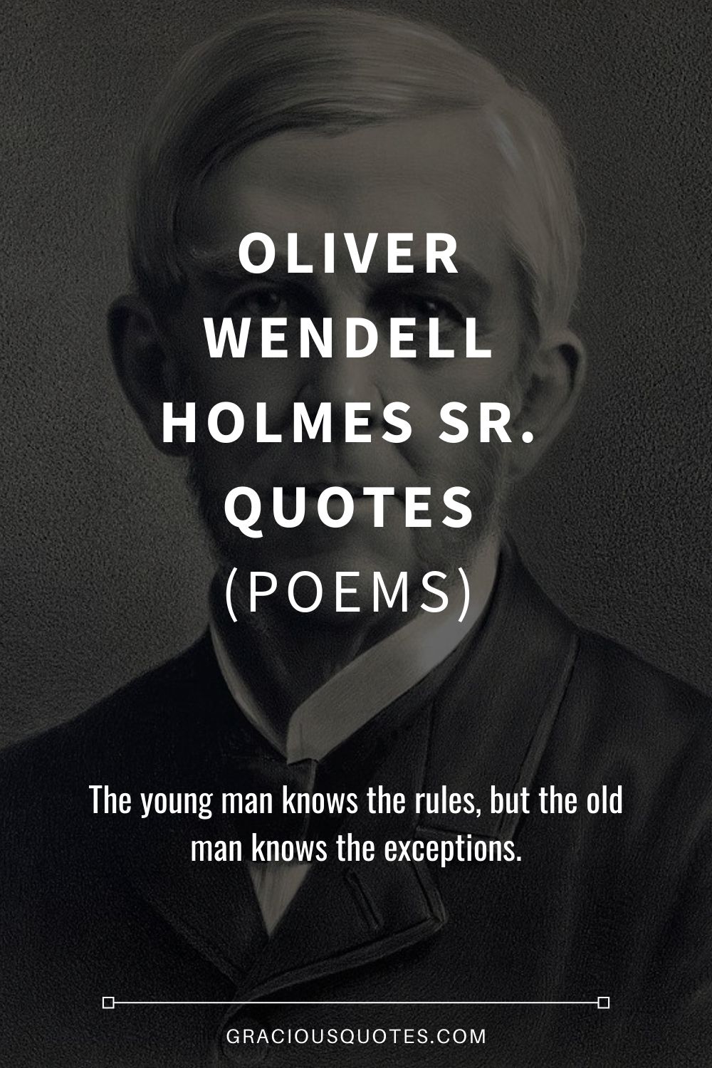 Oliver Wendell Holmes Sr. Quotes (POEMS) - Gracious Quotes