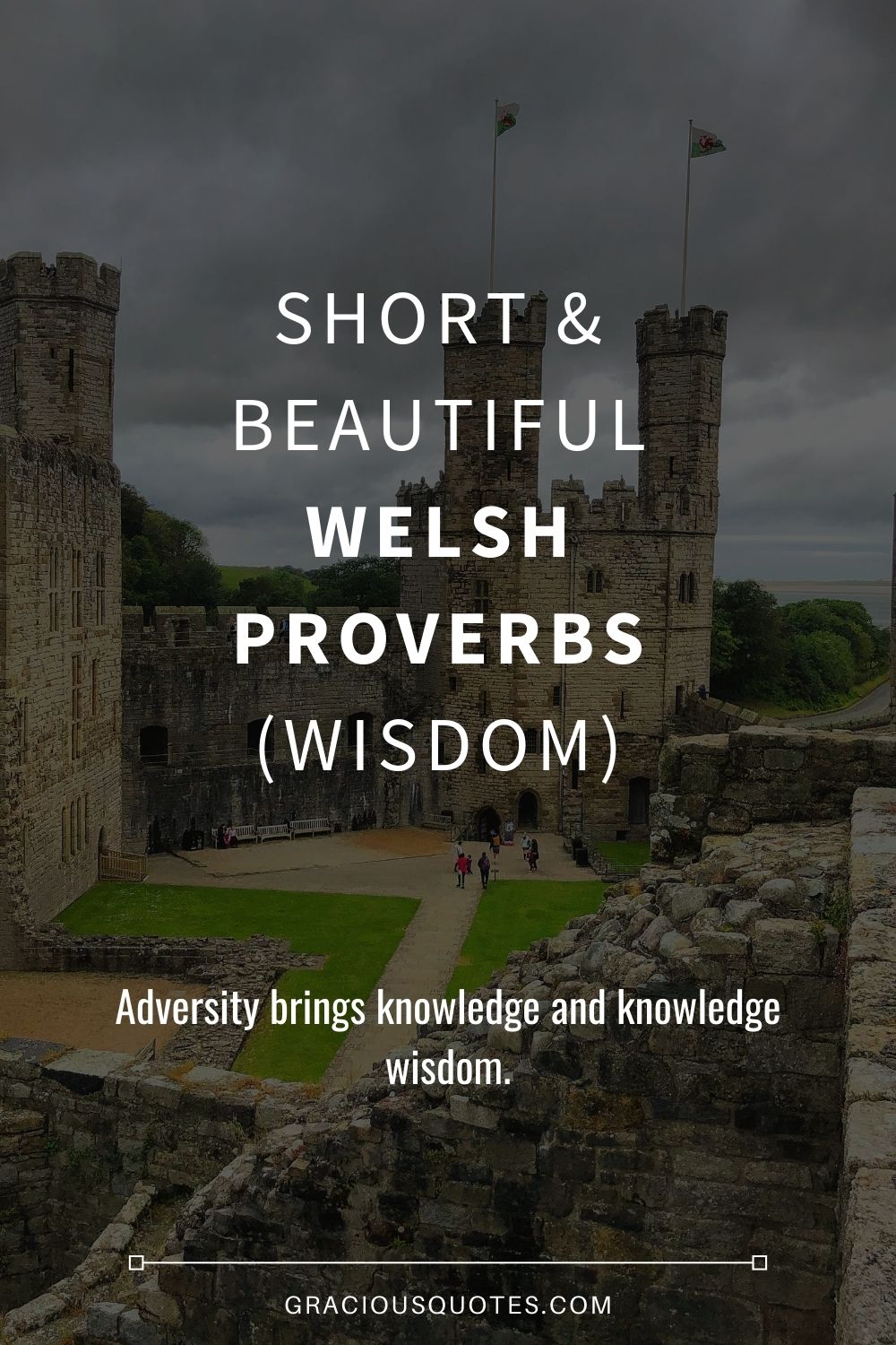 Short & Beautiful Welsh Proverbs (WISDOM) - Gracious Quotes