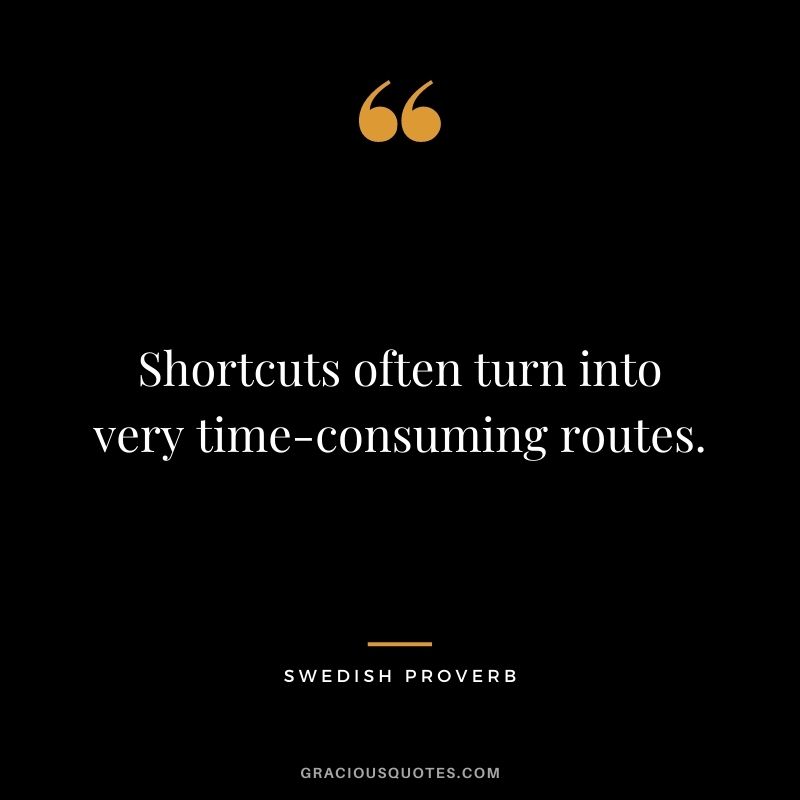 Shortcuts often turn into very time-consuming routes.