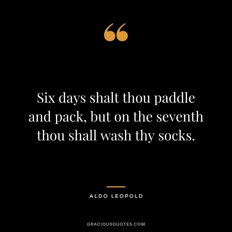 Six days shalt thou paddle and pack, but on the seventh thou shall wash thy socks.