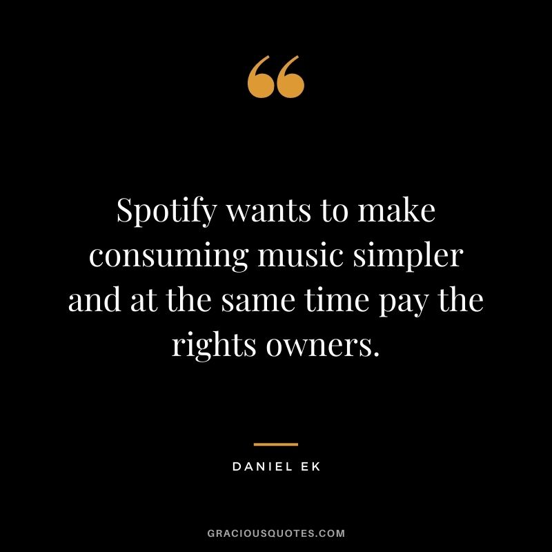 Spotify wants to make consuming music simpler and at the same time pay the rights owners.