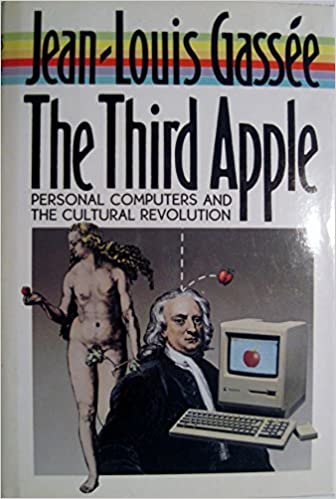 The Third Apple: Personal Computers & the Cultural Revolution