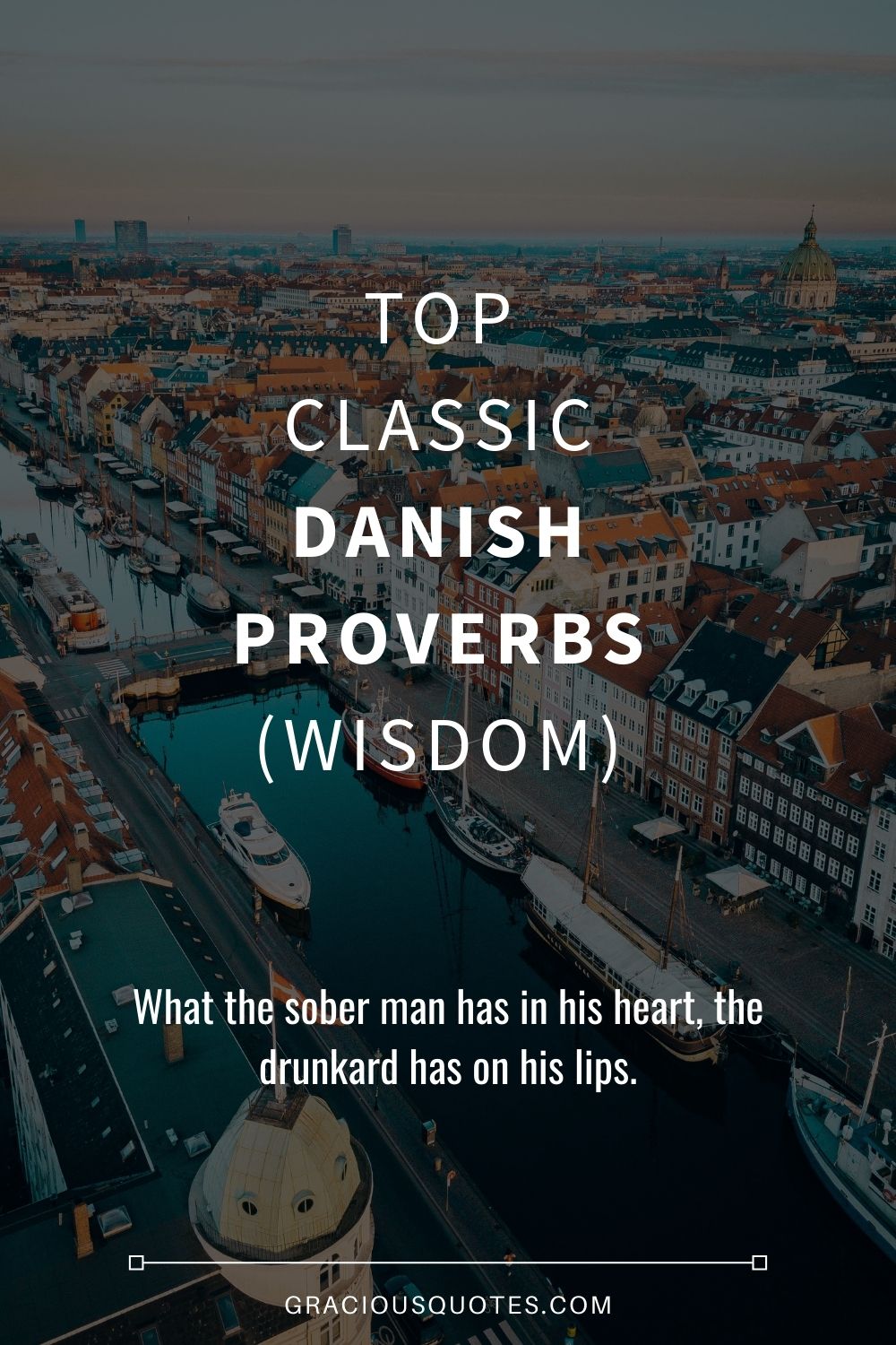Top Classic Danish Proverbs (WISDOM) - Gracious Quotes