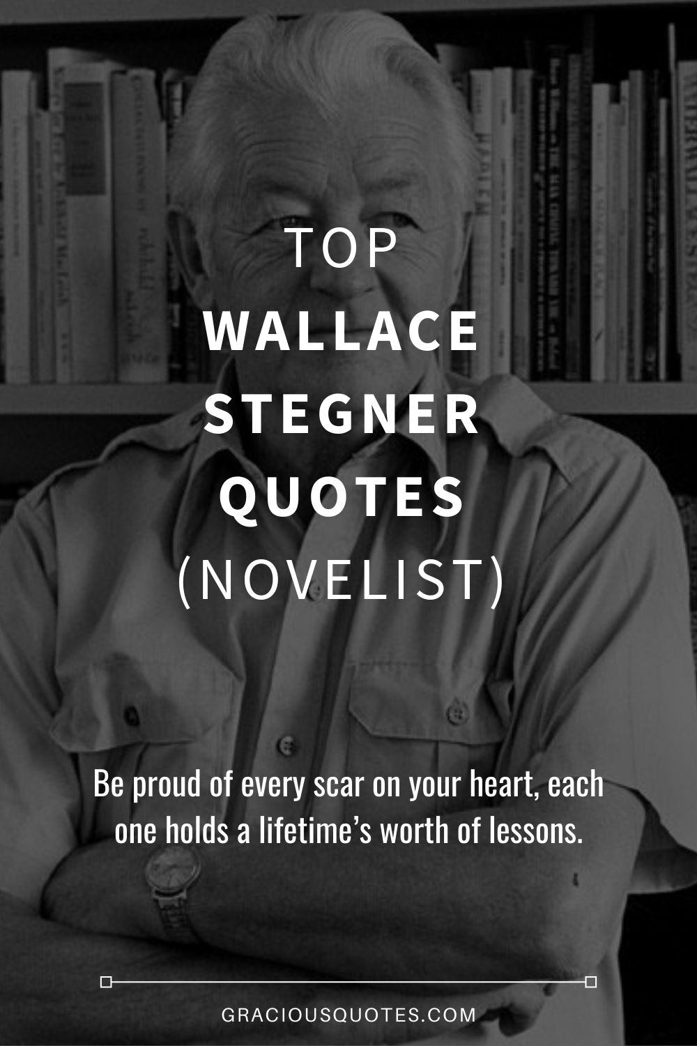 Top Wallace Stegner Quotes (NOVELIST) - Gracious Quotes