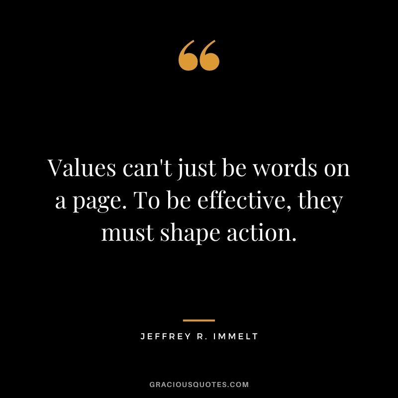 Values can't just be words on a page. To be effective, they must shape action.