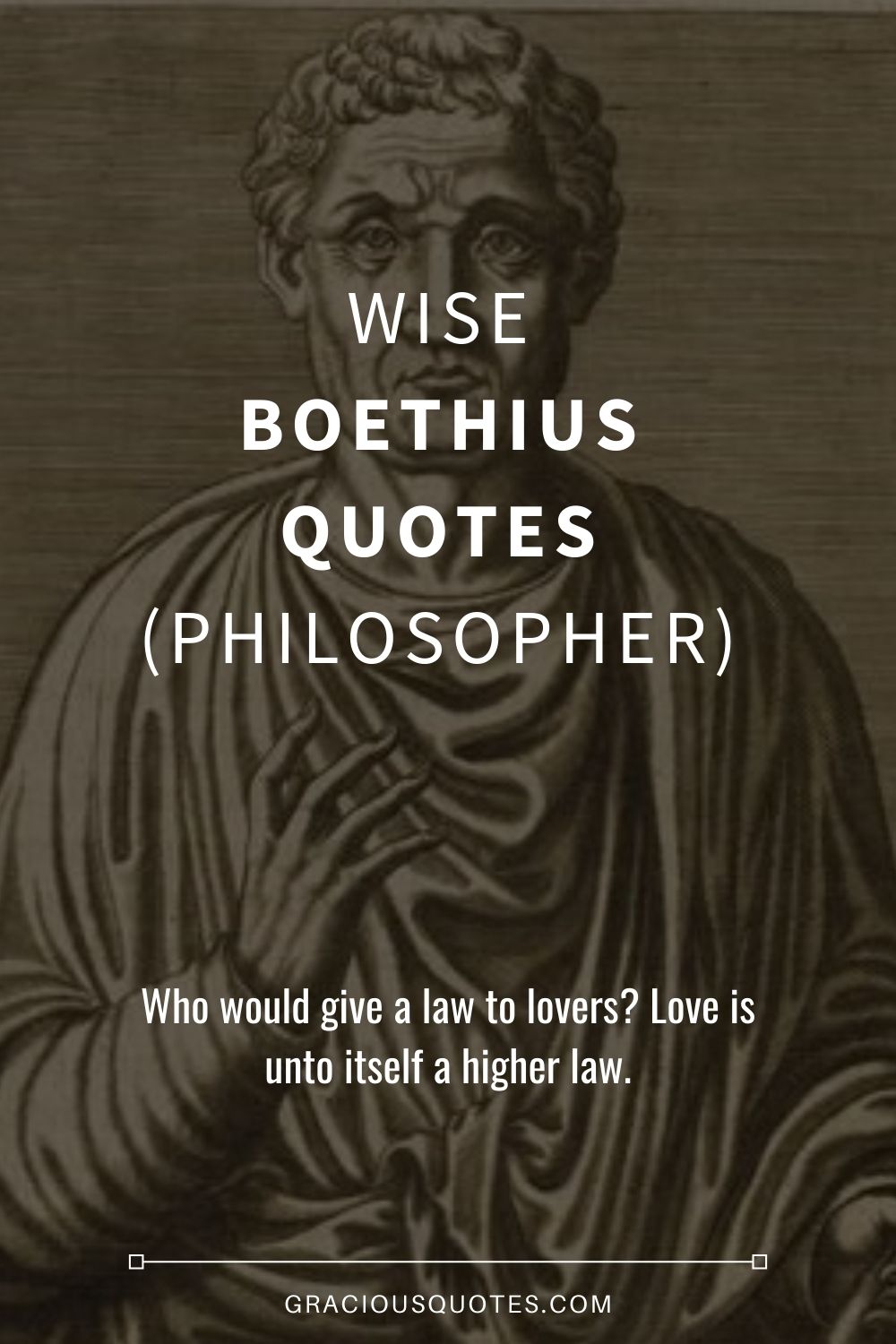 Wise Boethius Quotes (PHILOSOPHER) - Gracious Quotes