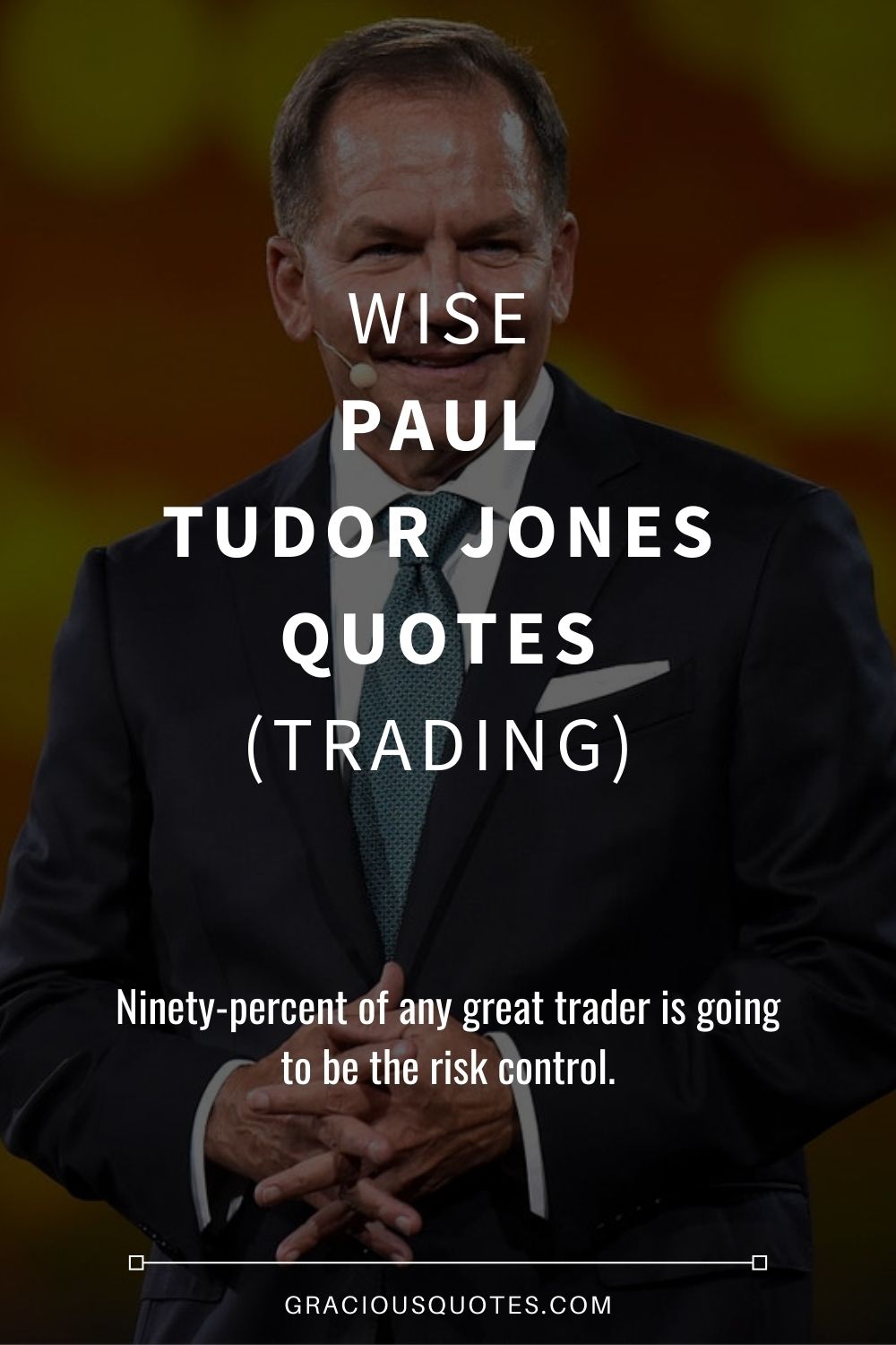 Wise Paul Tudor Jones Quotes (TRADING) - Gracious Quotes