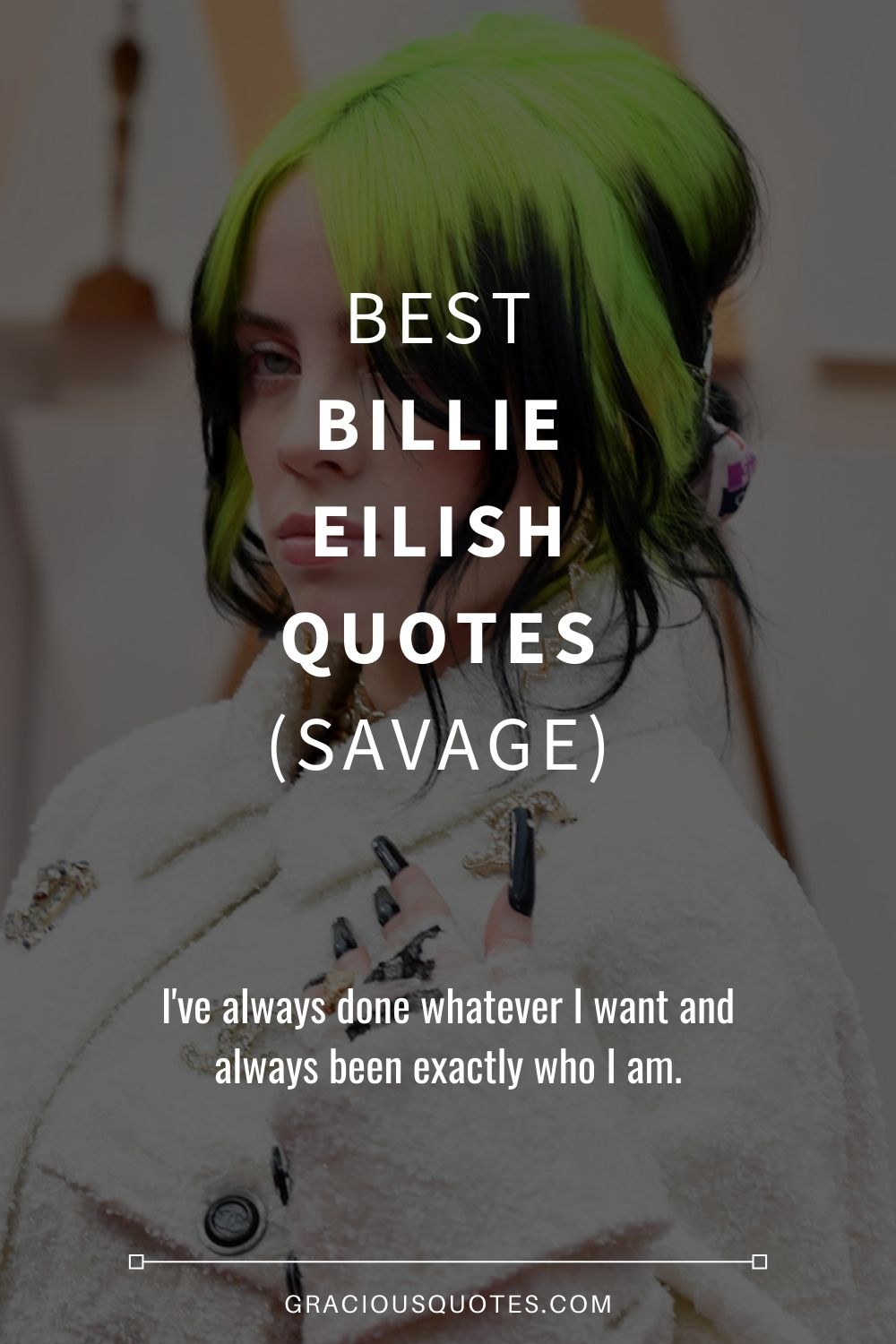 Best Billie Eilish Quotes (SAVAGE) - Gracious Quotes