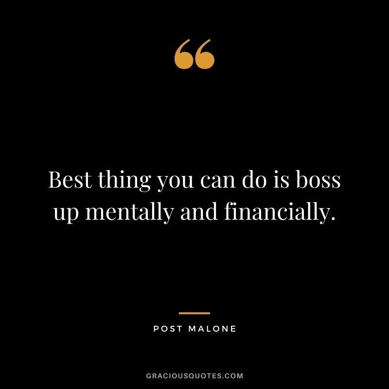 Best thing you can do is boss up mentally and financially.