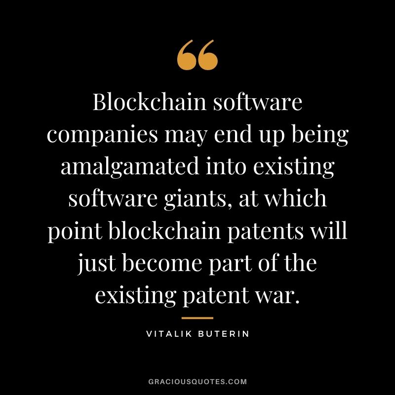 Blockchain software companies may end up being amalgamated into existing software giants, at which point blockchain patents will just become part of the existing patent war.