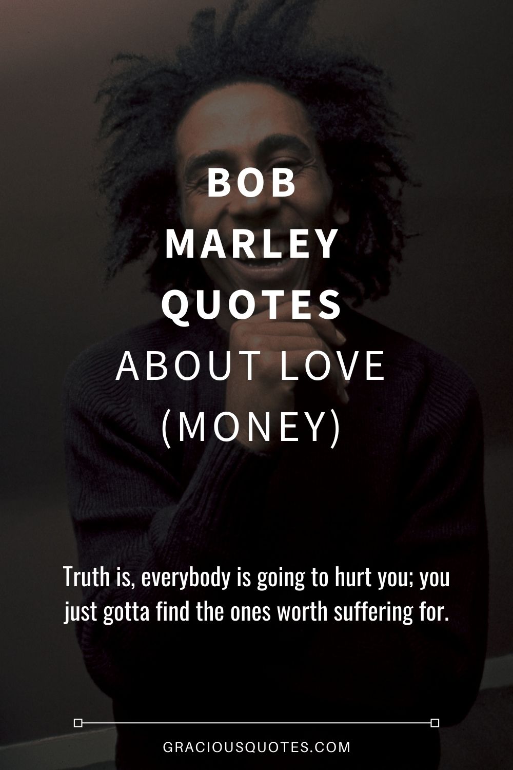 Bob Marley Quotes About Love (MONEY) - Gracious Quotes