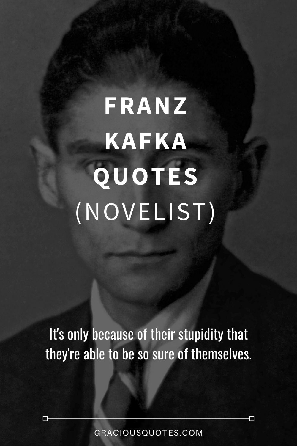 Franz Kafka Quotes (NOVELIST) - Gracious Quotes
