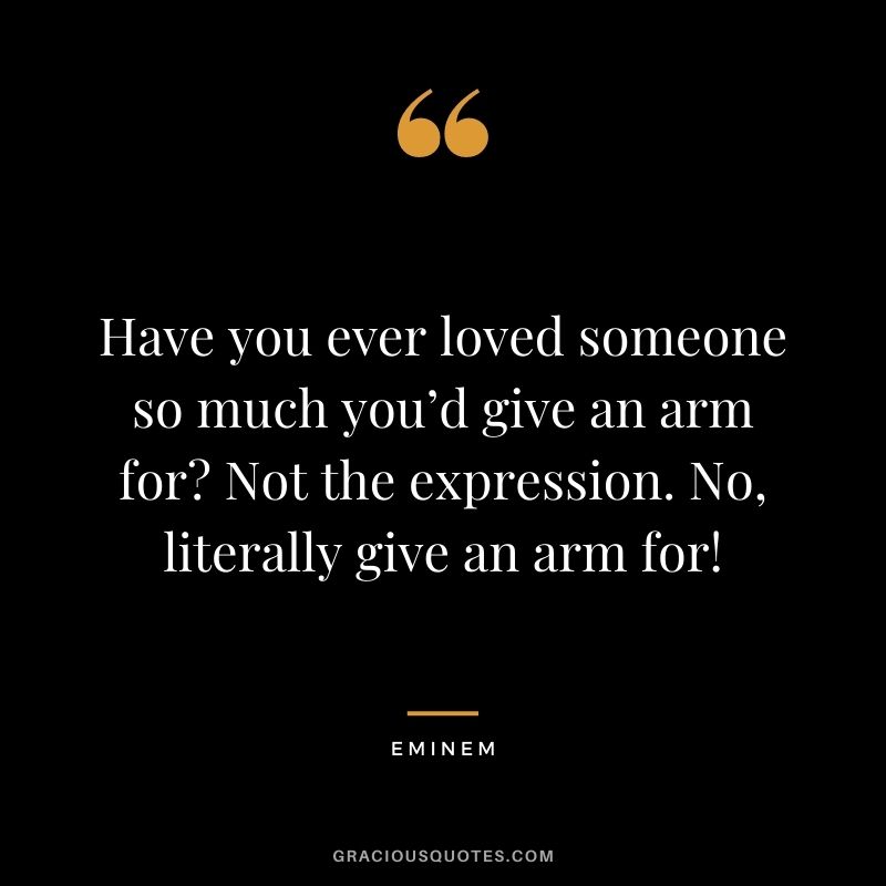 Have you ever loved someone so much you’d give an arm for Not the expression. No, literally give an arm for!