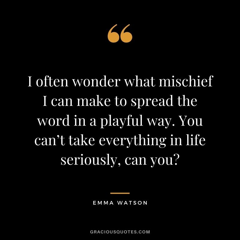 I often wonder what mischief I can make to spread the word in a playful way. You can’t take everything in life seriously, can you?