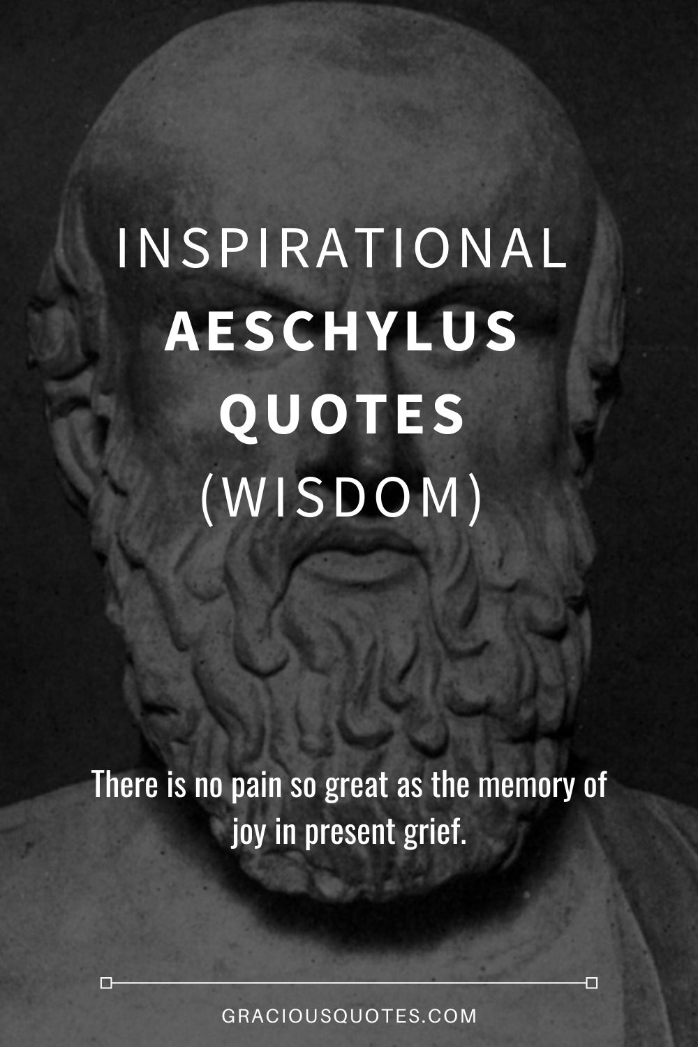 Inspirational Aeschylus Quotes (WISDOM) - Gracious Quotes