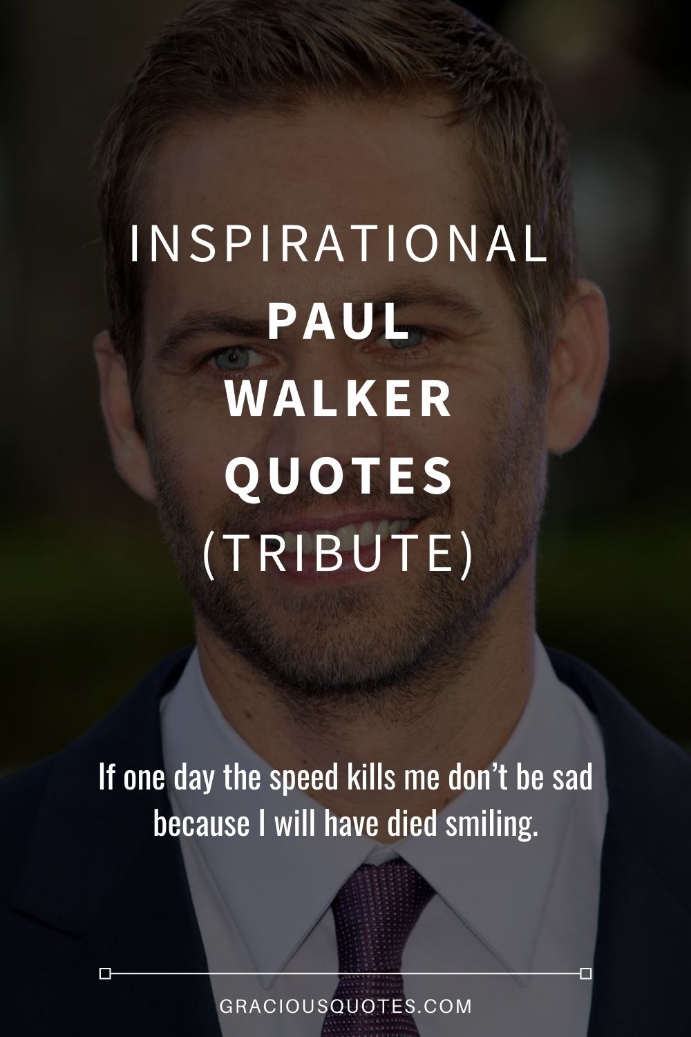 Inspirational Paul Walker Quotes (TRIBUTE) - Gracious Quotes
