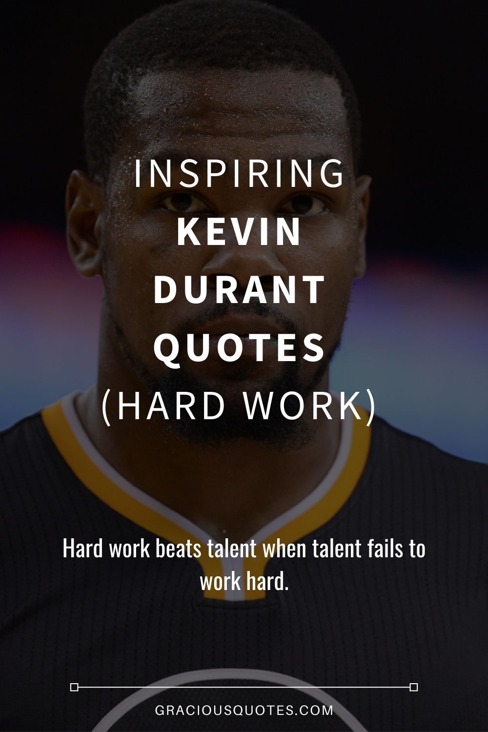 Inspiring Kevin Durant Quotes (HARD WORK) - Gracious Quotes
