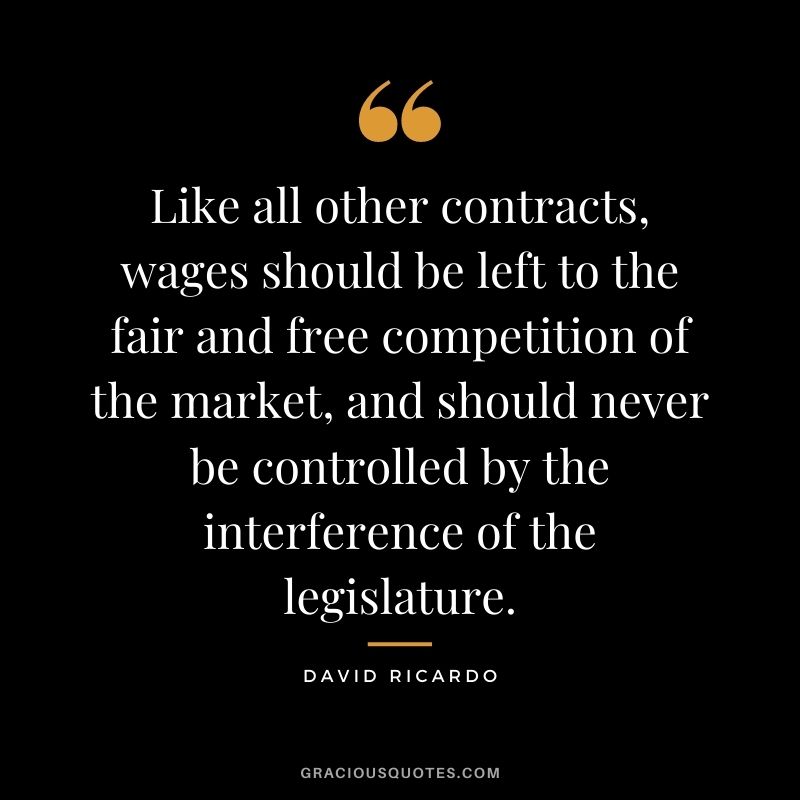 Like all other contracts, wages should be left to the fair and free competition of the market, and should never be controlled by the interference of the legislature.