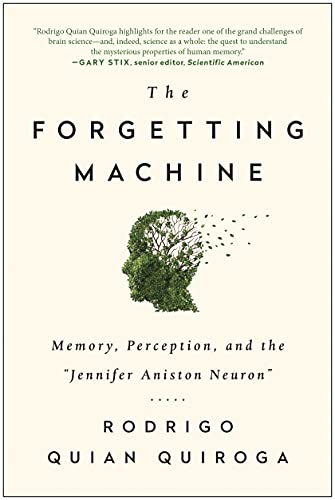 The Forgetting Machine: Memory, Perception, and the 'Jennifer Aniston Neuron'