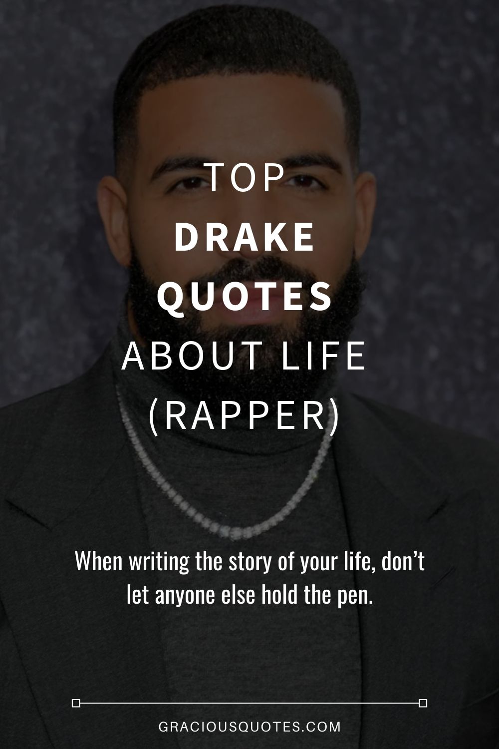 Top Drake Quotes About Life (RAPPER) - Gracious Quotes