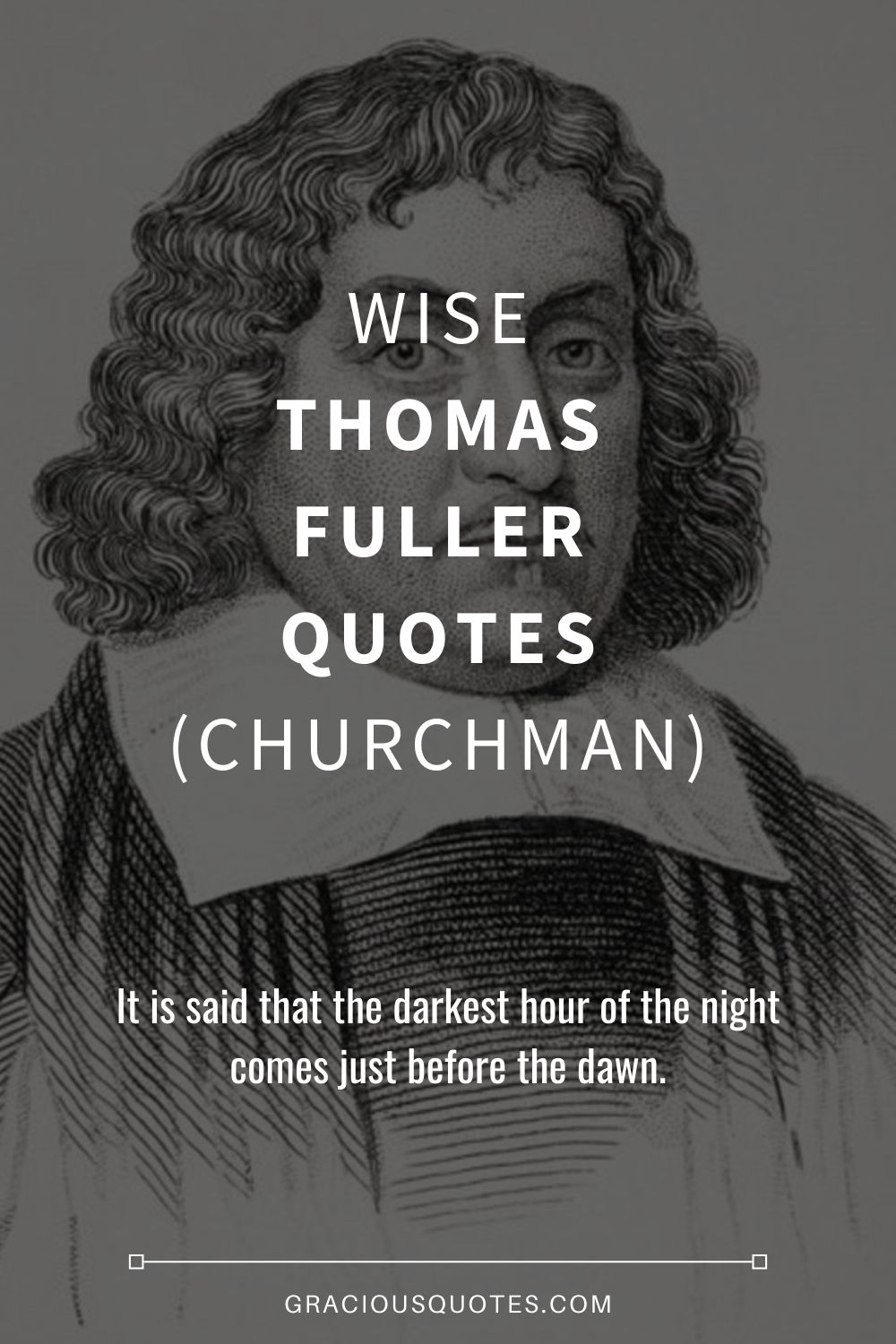 Wise Thomas Fuller Quotes (CHURCHMAN) - Gracious Quotes